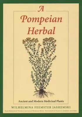 A Pompeian Herbal: Ancient And Modern Medicinal Plants • $13.17