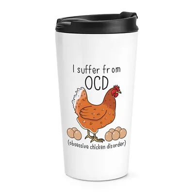 Chicken OCD Travel Mug Cup Funny Animal Pet Thermal Tumbler Joke • $44.18