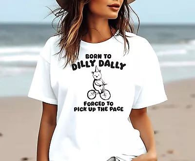 Premium Classic T-Shirt For Mens & T-shirt For Women Born To Dilly Dally • £5.99