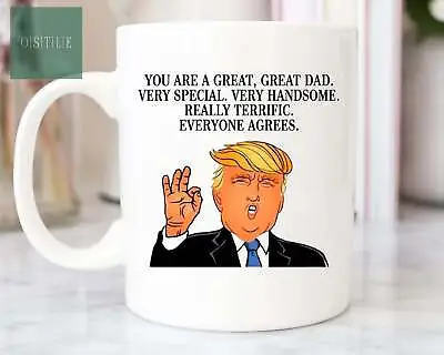 You Are A Great Dad Mug Funny Trump Dad Mug Father's Day Gift Mug For Daddy • $16.99