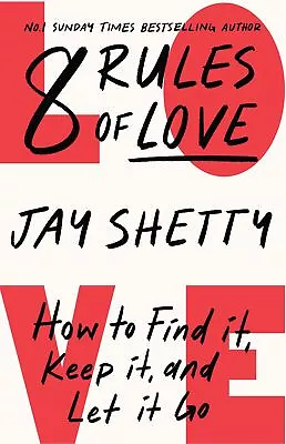 8 Rules Of Love: The Sunday Times Bestsellling Guide On How To Find Lasting Lov • £18.29