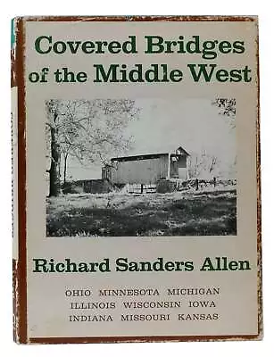 Richard Sanders Allen COVERED BRIDGES OF THE MIDDLE WEST  1st Edition 1st Printi • $84.95