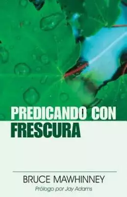 Predicando Con Frescura (Spanish Edition) - Paperback By Mawhinney Bruce - GOOD • $9.25