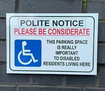 £11.99 • Buy Polite Disabled Residents ‘please Be Considerate’ Helpful Parking Sign *large A4
