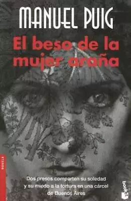 El Beso De La Mujer Arana (Novela (Booket Numbered)) (Spanish Edition) - GOOD • $5.71