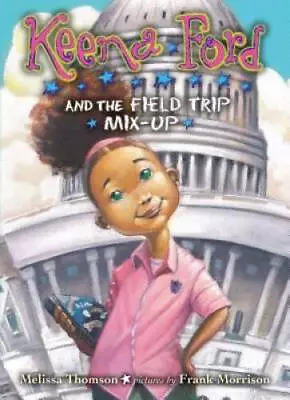 Keena Ford And The Field Trip Mix-up - Hardcover By Thomson Melissa - GOOD • $5.75