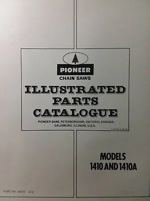 Pioneer OMC Chainsaw Gasoline Chain Saw 1410 & 1410A Parts Catalog Manual 1972 • $65.07