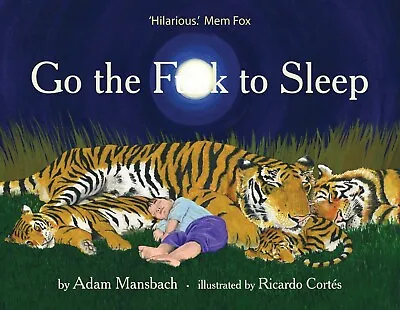$20.70 • Buy Go The Fuck To Sleep HARDCOVER BOOK By Adam Mansbach BRAND NEW FREE SHIPPING AU
