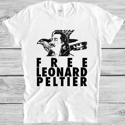 Free Leonard Peltier T Shirt American Indian Movement Native Cool Gift Tee M298 • £6.35