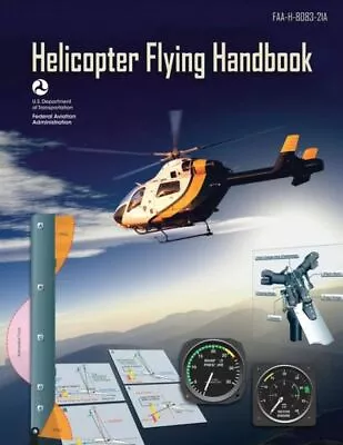 Helicopter Flying Handbook (Faa-H-8083-21A): (Black & White Edition) • $12.13