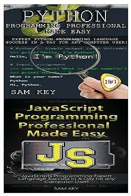 Python Programming Professional Made Easy & JavaScript Profession By Key Sam • $27.76