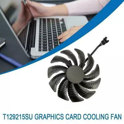 88MM T129215SU Cooling 4Pin Fan For Gigabyte GTX 1050 Qual 1060 High 960 RX H9X0 • $9.26