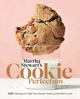 Martha Stewart's Cookie Perfection: 100+ Recipes To Take Your Sweet Treat - GOOD • $5.85