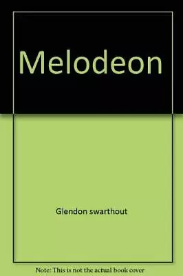 MELODEON By Glendon Swarthout *Excellent Condition* • $85.49