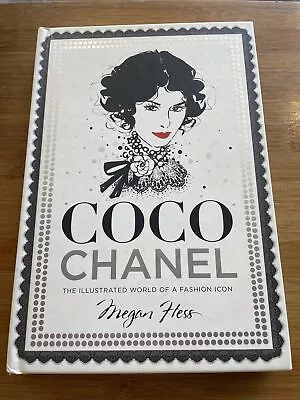 Coco Chanel Illustrated World Of Fashion Icon Deluxe Hardcover By Megan Hess • $12