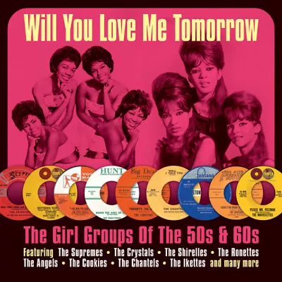 Will You Love Me Tomorrow: The Girl Groups Of 50s & 60s By Various Artists • £9.63