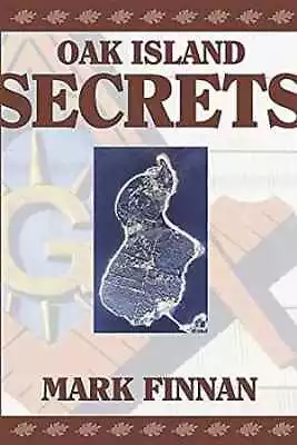 Oak Island Secrets - Paperback By Finnan Mark - Acceptable • $8.85