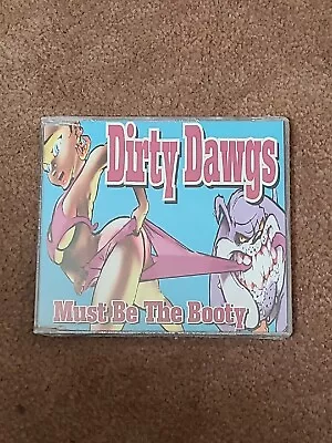 Must Be The Booty By Dirty Dawgs CD SINGLE NEW 4 Tracks 1998 Thump Records 7b • $9