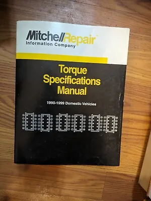 Mitchell Repair Torque Specifications Manual 1990-1999 Domestic Vehicles • $10