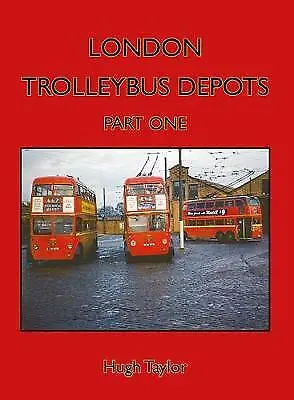 Taylor Hugh : London Trolleybus Depots: 1 (Part 1) Expertly Refurbished Product • £38.49