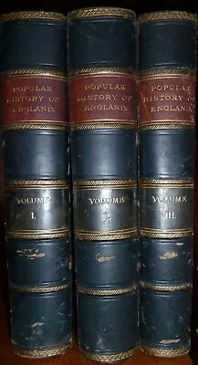 The Popular History Of England Earliest Times To The Reform Bill Of 1884 3 Vols • £125