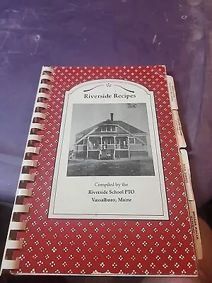 Riverside Recipes RIVERSIDE School PTO Vassalboro Maine 1991 • $14.99