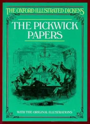 The Pickwick Papers (New Oxford Illustrated Dickens) By Charles Dickens Bernar • £4.65