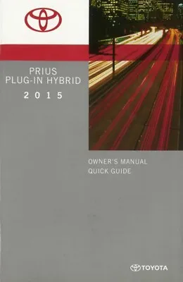 2015 Toyota Prius Plug - In Hybrid Quick Reference Guide Manual • $32.99