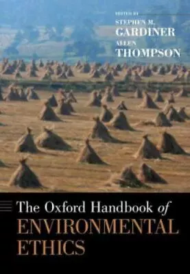 The Oxford Handbook Of Environmental Ethics (Oxford Handbooks) By Thompson All • $14.22