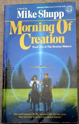 1988 Mike Shupp Mmpb MORNING OF CREATION (The Destiny Makers #2) Time Travel ESP • $6.25