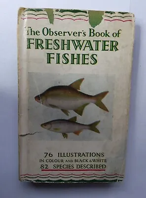 The Observer Book Of Freshwater Fishes. Possibly Printed 1955 • £4