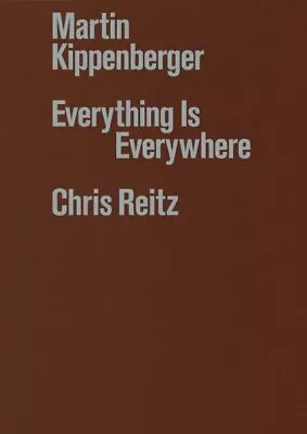 Martin Kippenberger : Everything Is Everywhere Hardcover By Reitz Chris Br... • $39.26