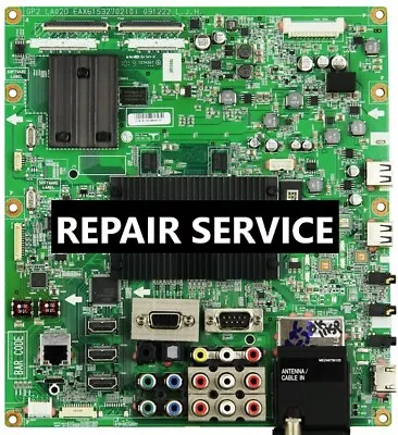 REPAIR SERVICE For LG 32LE5400 42LE5400 47LE5400 55LE5400 Mainboard EAX61532702 • $49.95