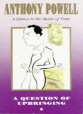 A Question Of Upbringing (Dance To The Music Of Time)Anthony Powell • £2.47