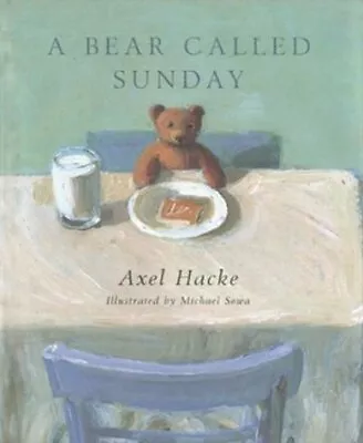 A BEAR CALLED SUNDAY By Axel Hacke - Hardcover *Excellent Condition* • $27.49