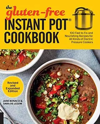 THE GLUTEN-FREE INSTANT POT COOKBOOK REVISED AND EXPANDED By Jane Bonacci & De • $29.75