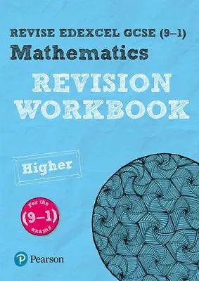 REVISE Edexcel GCSE (9-1) Mathematics Higher Revision Workbook: Higher: For The • £2.55