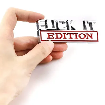 £5.24 • Buy 1pcs 3D FUCK-IT EDITION Logo Emblem Badge Decal Stickers Decor Car Accessories