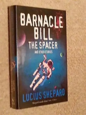 £31.99 • Buy Lucius Shepard BARNACLE BILL THE SPACER & Other Stories 1st Edn UKHC