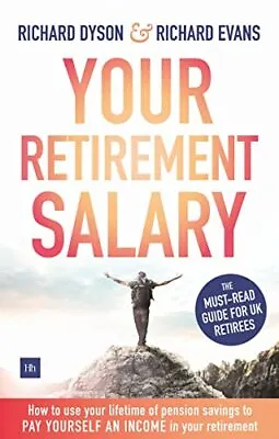 £3.08 • Buy Your Retirement Salary: How To Use Your Lifetime Of Pension Savings To Pay Your
