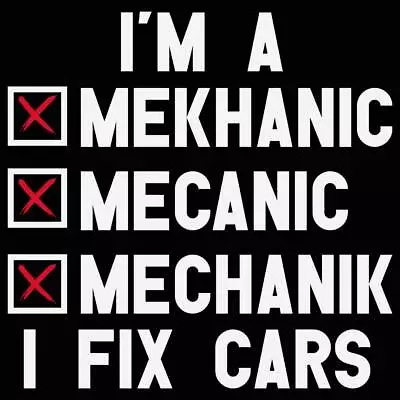Im A Mechanic I Fix Cars - Mens Funny Novelty T-Shirt Tee ShirtsT Shirt Tshirts • $23.75