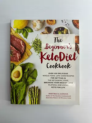 The Beginner's KetoDiet Cookbook By Martina Slajerova • $17.99