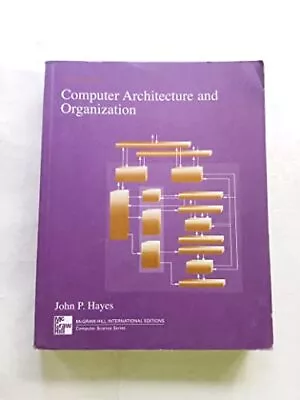 Computer Architecture And Organization Hayes John P. • £8.99