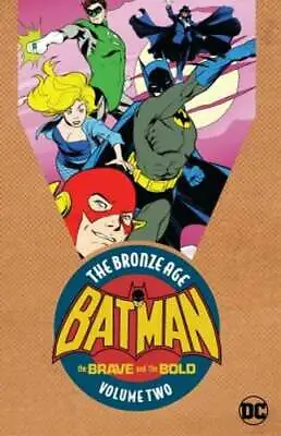 Batman: The Brave & The Bold: The Bronze Age Vol. 2 By Various: New • $28.51