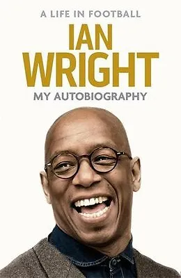 £3.26 • Buy A Life In Football: My Autobiography,Ian Wright- 9781472123589