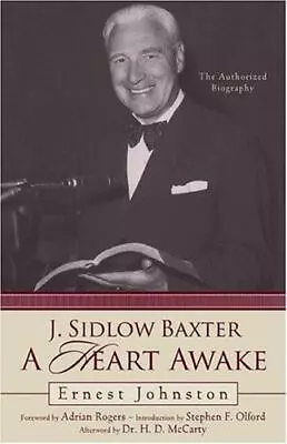 J. Sidlow Baxter: A Heart Awake: The Authorized Biography • $8.14