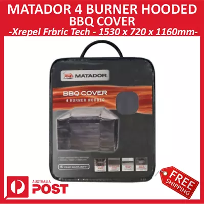 New Matador BBQ Cover - 4 Burner Hooded - Xrepel Fabric Technology + Free Ship • $99.95