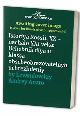 Istoriya Rossii XX - Nachalo XXI Veka: Uchebnik Dlya... By Levandovskiy Andrey  • $36.63