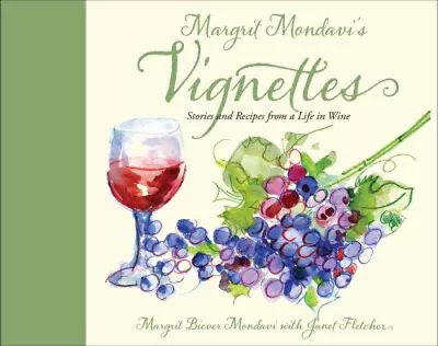 Margrit Mondavi's Vignettes : Stories And Recipes From A Life In • $25.75