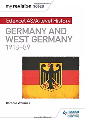 My Revision Notes: Edexcel AS/A-level History: Germany And West Germany 1918-89 • £6.83